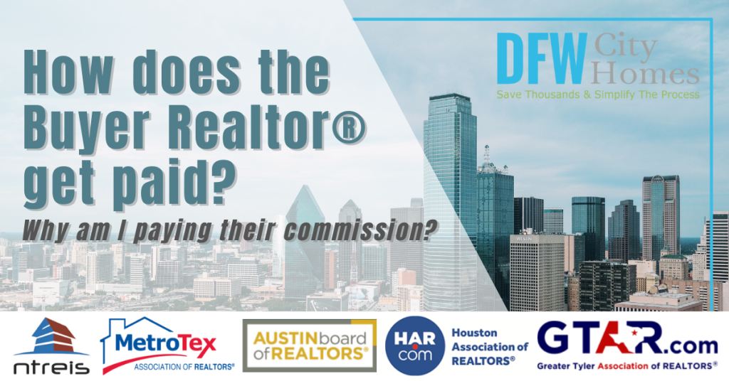 How Does The Buyer Realtor® Get Paid? Why Am I Paying Their Commission?